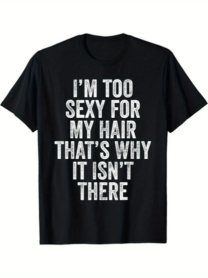 Men's All-Season Humor T-Shirt - "I'm Too Sexy for My Hair" Funny Bald Joke Tee, Soft Cotton, Crew Neck