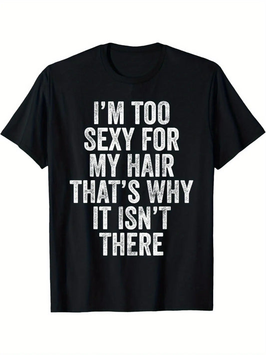 Men's All-Season Humor T-Shirt - "I'm Too Sexy for My Hair" Funny Bald Joke Tee, Soft Cotton, Crew Neck