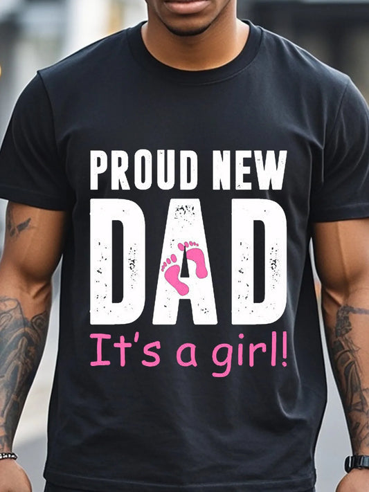 Black Cotton Soft Graphic T-Shirt - Proud New Dad It'S A Girl - Breathable Gym-Friendly Moisture-Wicking Weekend Running Shirt