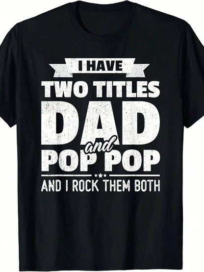 I Have Two Titles Dad And Pop Pop Grandpa Father's Day Gift T-Shirt
